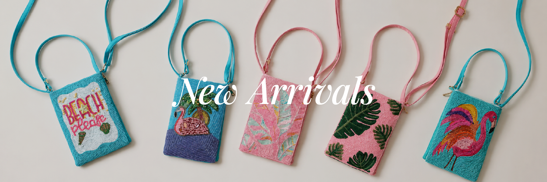 NEW ARRIVALS
